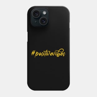 #positivevibes Phone Case