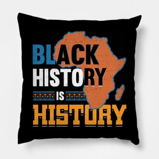 Black History is History - African American Pride Pillow