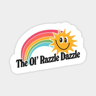 The Ol' Razzle Dazzle Magnet