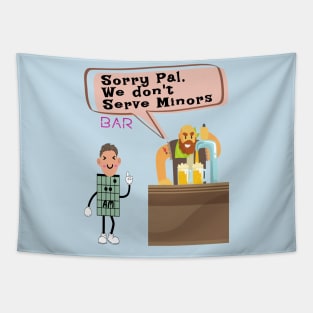 Sorry Pal, We Don't Serve Minors Tapestry