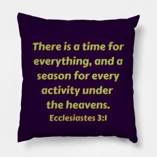 Bible Verse Ecclesiastes 3:1 Pillow