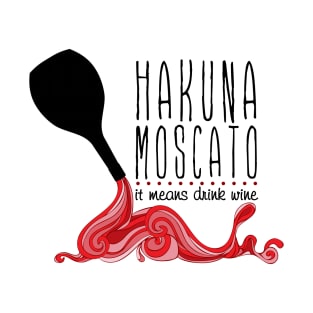 Hakuna Moscato: Red T-Shirt