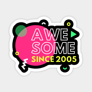 AwSome Since 2005 From Being Great Childhood seventeen Magnet