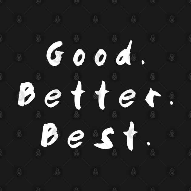 Good. Better. Best by pepques