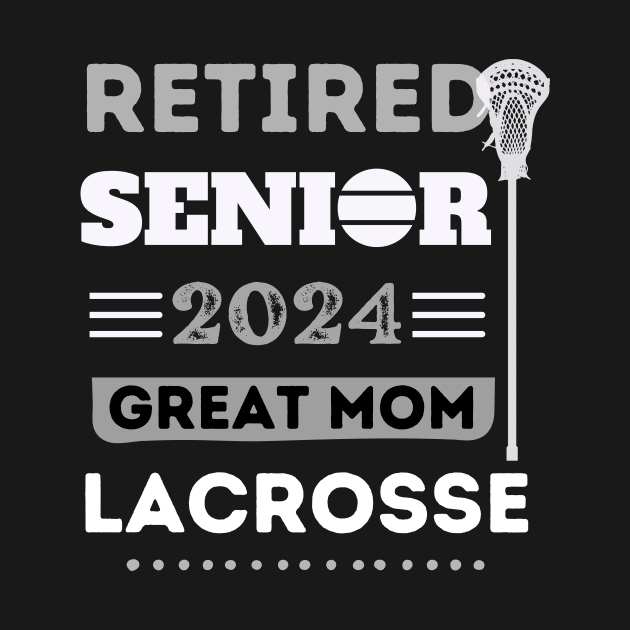 Senior 2024 Lacrosse Great mom by CoolFuture