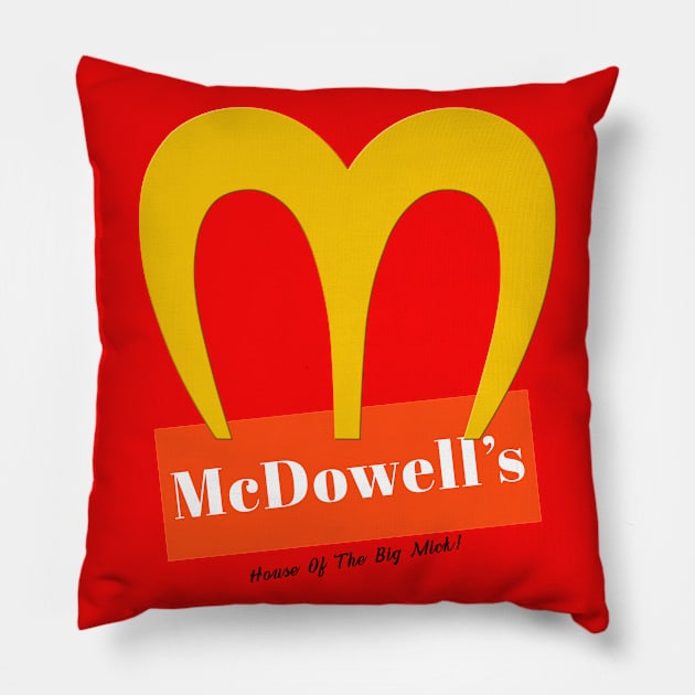 McDowell's - House Of The Big Mick White Pillow by CatHook