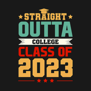 Straight Outta College Class Of 2023 T-Shirt