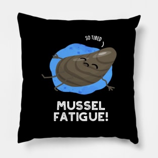 Mussel Fatigue Funny Animal Muscle Pun Pillow