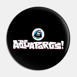 The AQUAPORGS Aquabats Pin