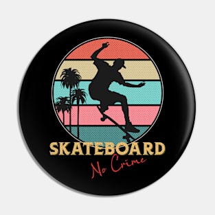 Skateboard no crime vintage retro Pin