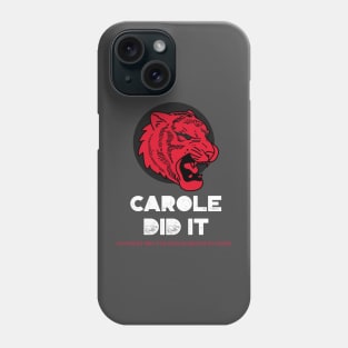 CAROLE DID IT Phone Case