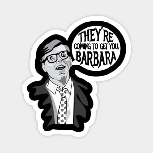 They’re Coming To Get You, Barbara Magnet