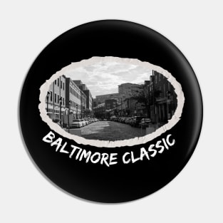 BALTIMORE CLASSIC WITH BLACK AND WHITE PHOTO OF BALTIMORE DESIGN Pin