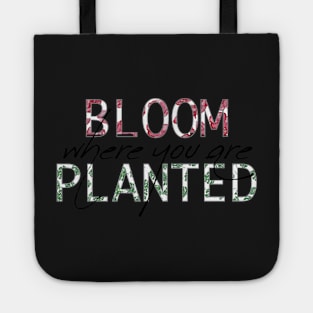 Bloom Where You Are Planted Tote