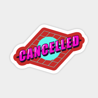 Cancelled Magnet