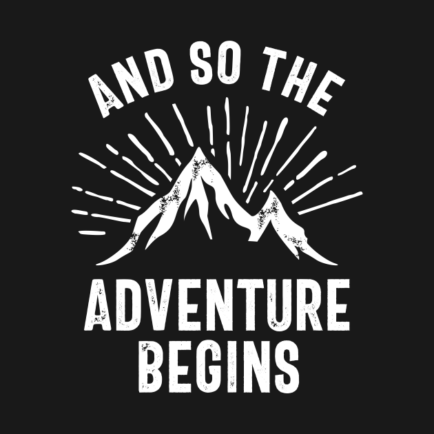 The Adventure Begins TShirt Outdoor Mountain Hiking Gift Adventure