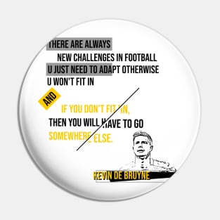 New challenge in football,Quote player Pin