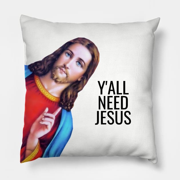 Jesus: Y'all Need Jesus, Jesus is watching Meme Pillow by ChristianLifeApparel