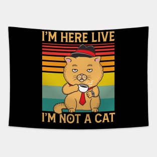 I'm Here Live I'm Not a Cat Funny Cat Lawyer Meme Gift Tapestry