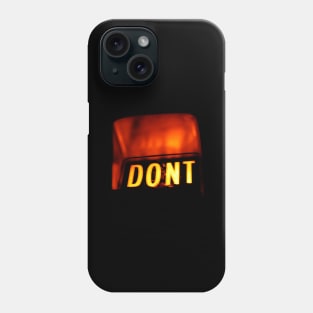 Dont Cross - Traffic Sign Phone Case