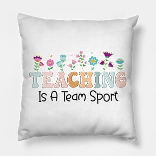 Teaching Is A Team Sport Funny Teacher Appreciation Pillow