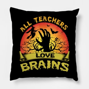 All Teachers Love Brains Funny Halloween Pillow