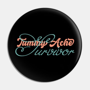 Tummy Ache Survivor Pin