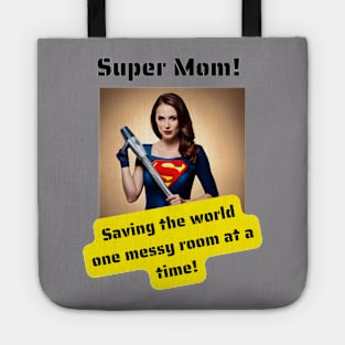 Super Mom: Saving The World One Messy Room at a Time Tote