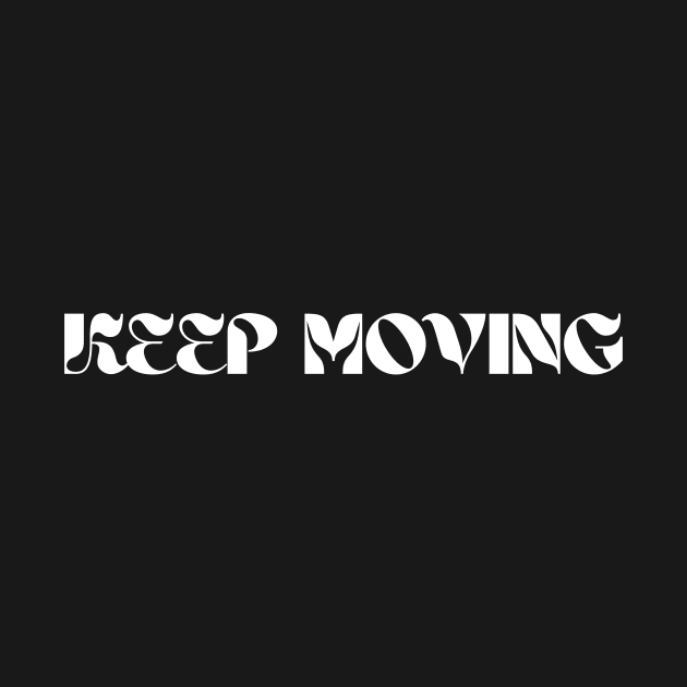 Keep Moving by Hayashi Makes Prints