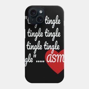 ASMR Tingles Lover Phone Case