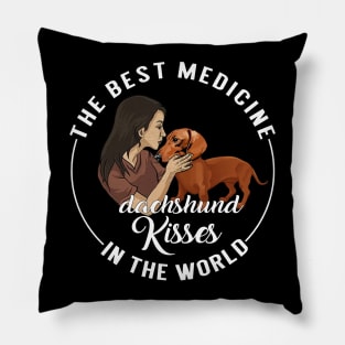 The Best Medicine In The World Is Dachshund Kisses Pillow