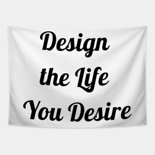 Design The Life You Desire Tapestry