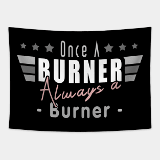 Once A Burner Always A Burner - Burning Man Inspired theme Tapestry