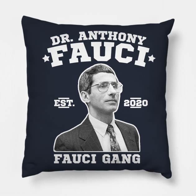 Dr. Fauci Gang, Anthony Fauci Gang, Fauci Club. Pillow by VanTees