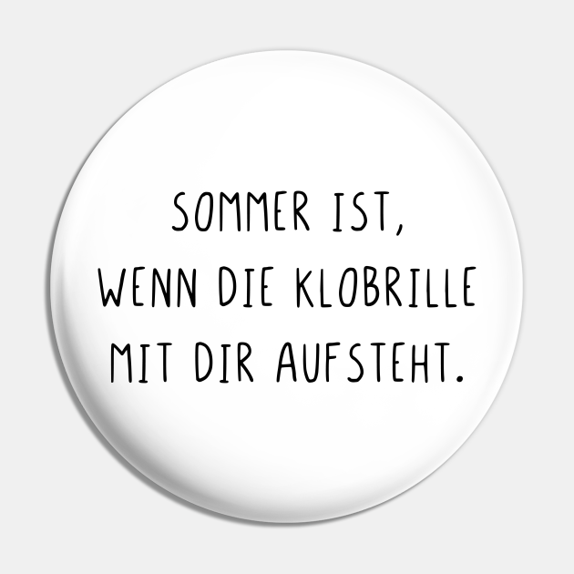 Sommer ist wenn die Klobrille mit dir aufsteht Sommer Ist Wenn Die