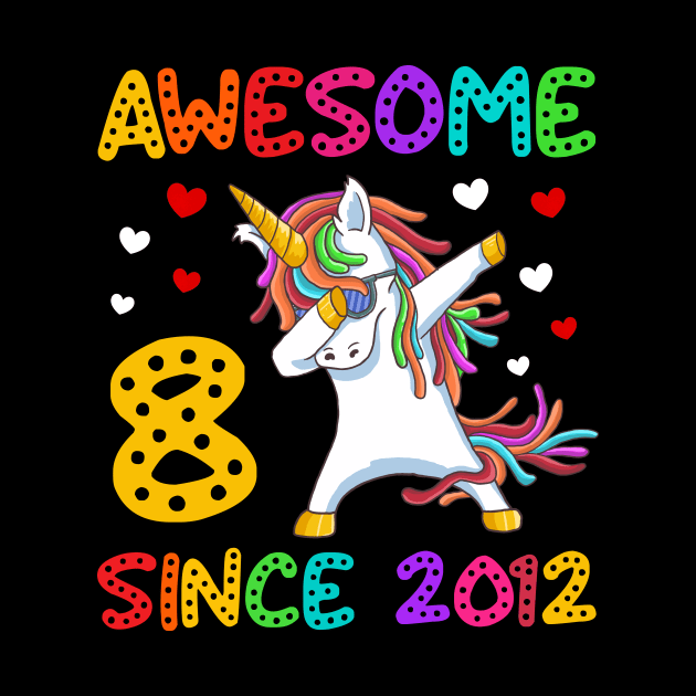 Awesome Since 2012 Dabbing Unicorn 8th Birthday Gift by Albatross