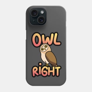 Owl Right Phone Case