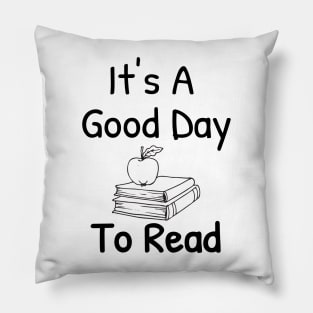 It's A Good Day To Read, Books Lover Pillow