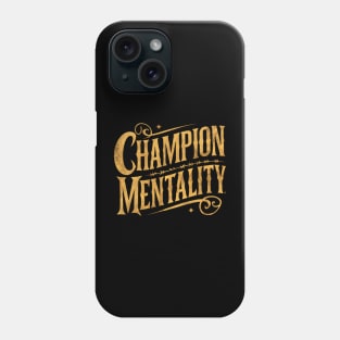 Champion Mentality Phone Case