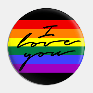 I LOVE YOU on Pride Flag/ LGBTQ Pin