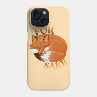 FOR FOX SAKE Phone Case