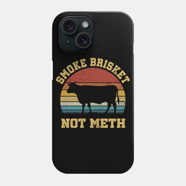 SMOKE BRISKET NOT METH Phone Case by SomerGamez