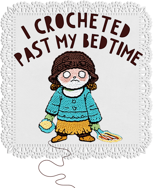 funny crochet lover gift, i crocheted past my bedtime, addicted to crochet Kids T-Shirt by AdaleCreates