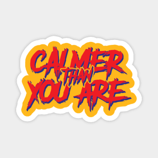 Calmer Than You Are // Walter Sobchak Big Lebowski Magnet