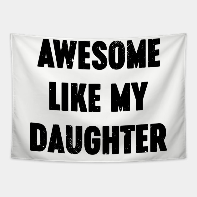 Awesome Like My Daughter Vintage Retro Tapestry by Luluca Shirts