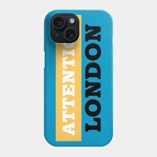 Attention London Phone Case