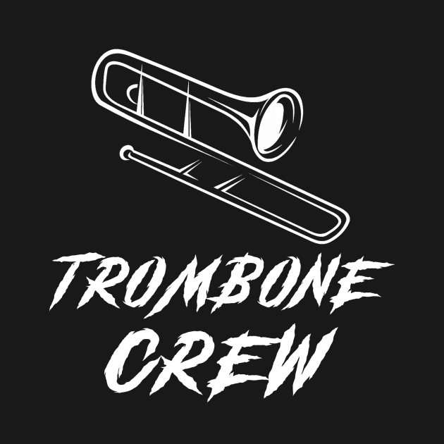 Trombone Crew Awesome Tee: Blasting Laughter in Perfect Harmony! by MKGift