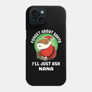 Forget about Santa I'll just ask Nana Capybara Christmas Phone Case