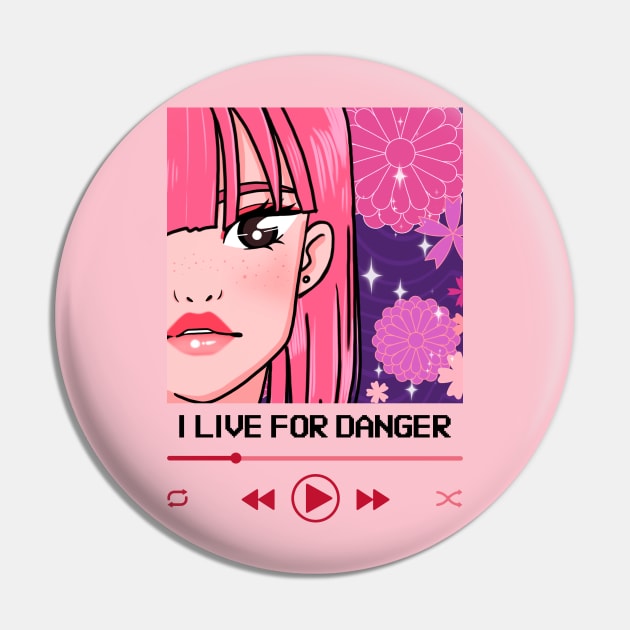 I Live For Danger Anime Media Player Pin by ZimBom Designer