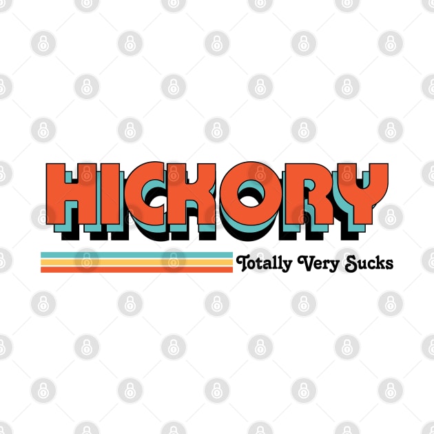 Hickory - Totally Very Sucks by Vansa Design